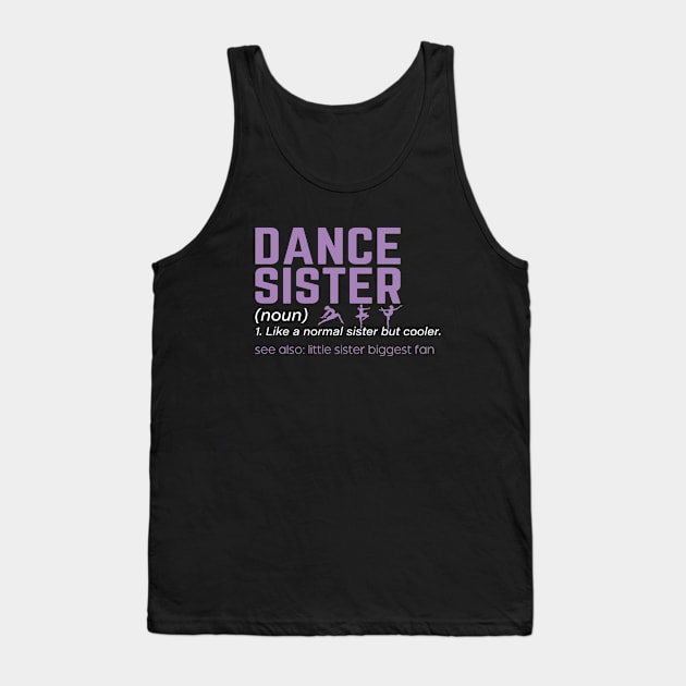 Dance Sister Definition Funny Dancing Sister Competition Team Tank Top by Nisrine